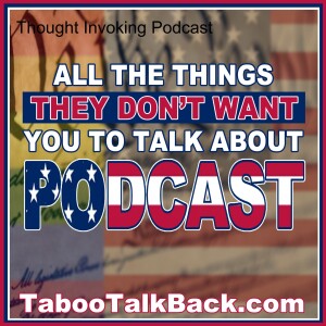 All The Things They Don’t Want You to Talk About Podcast