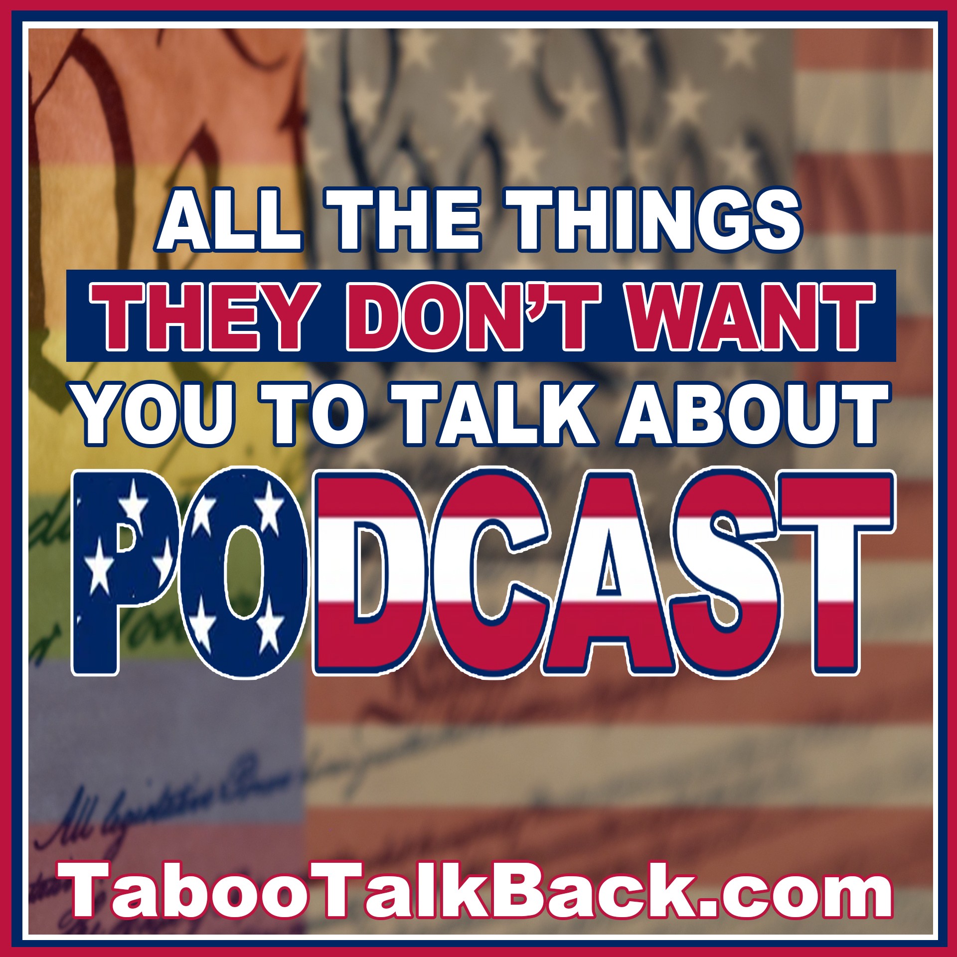 All The Things They Don’t Want You to Talk About Podcast