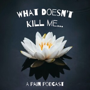 What Doesn't Kill Me - Crohn's Disease - Ep 2 Audio Jen Blaustein