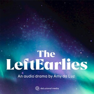 The LeftEarlies Audio Drama