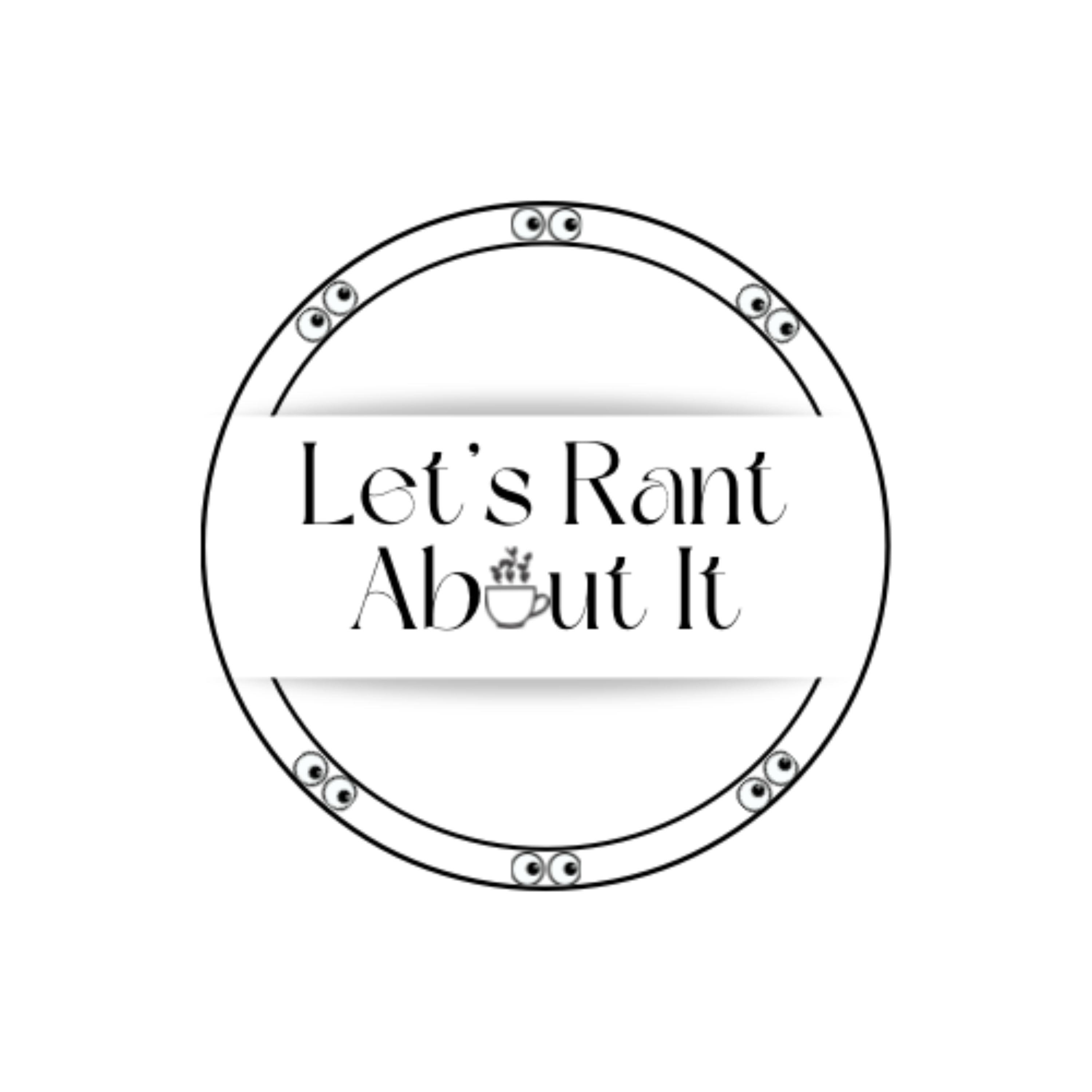 Let’s Rant About It