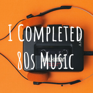 I Completed 80s Music