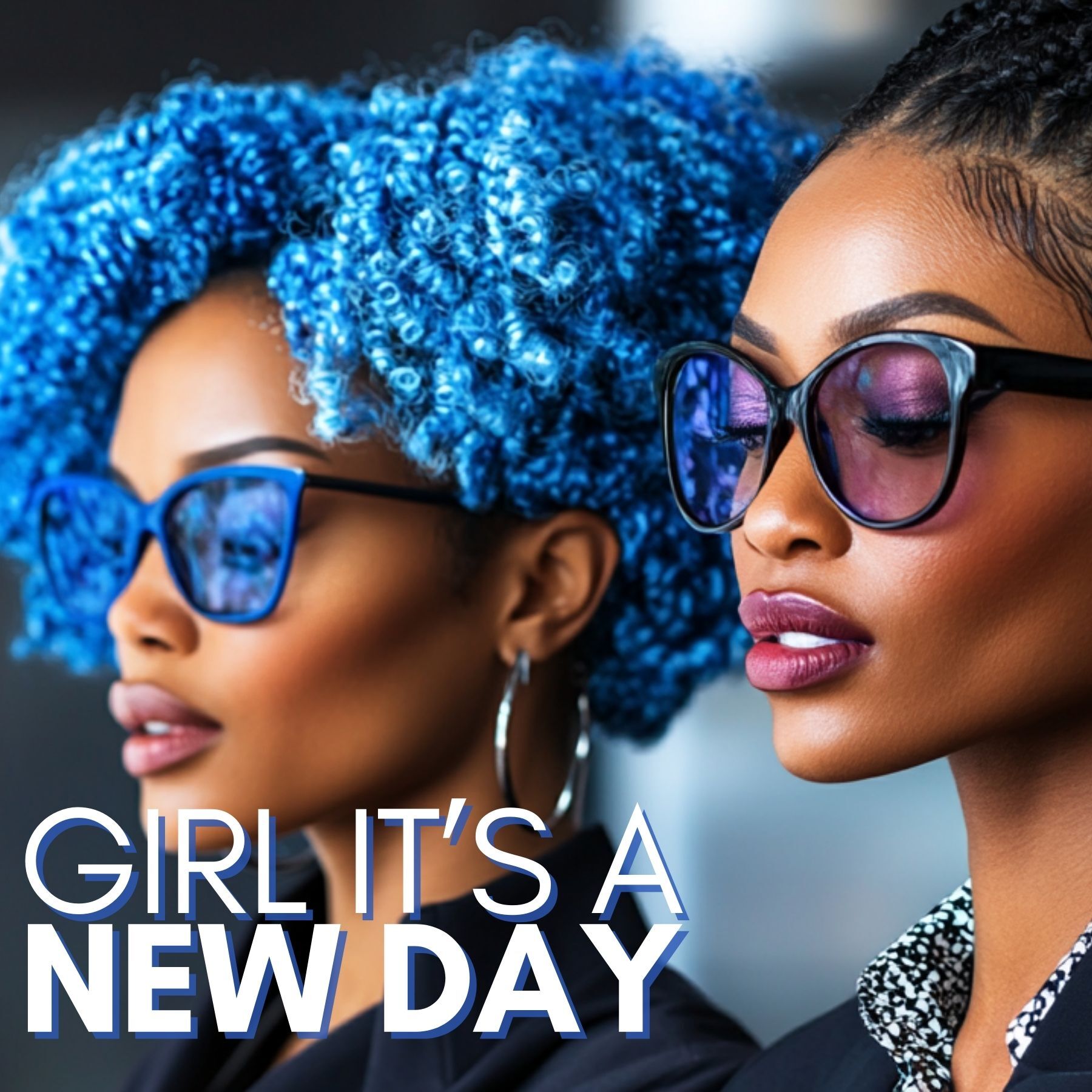 Girl It’s A New Day