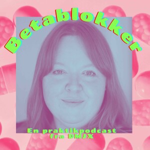 BetaBlokker – Afsnit 4: Praktik i udlandet