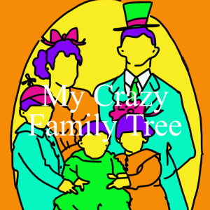 My Crazy Family Tree