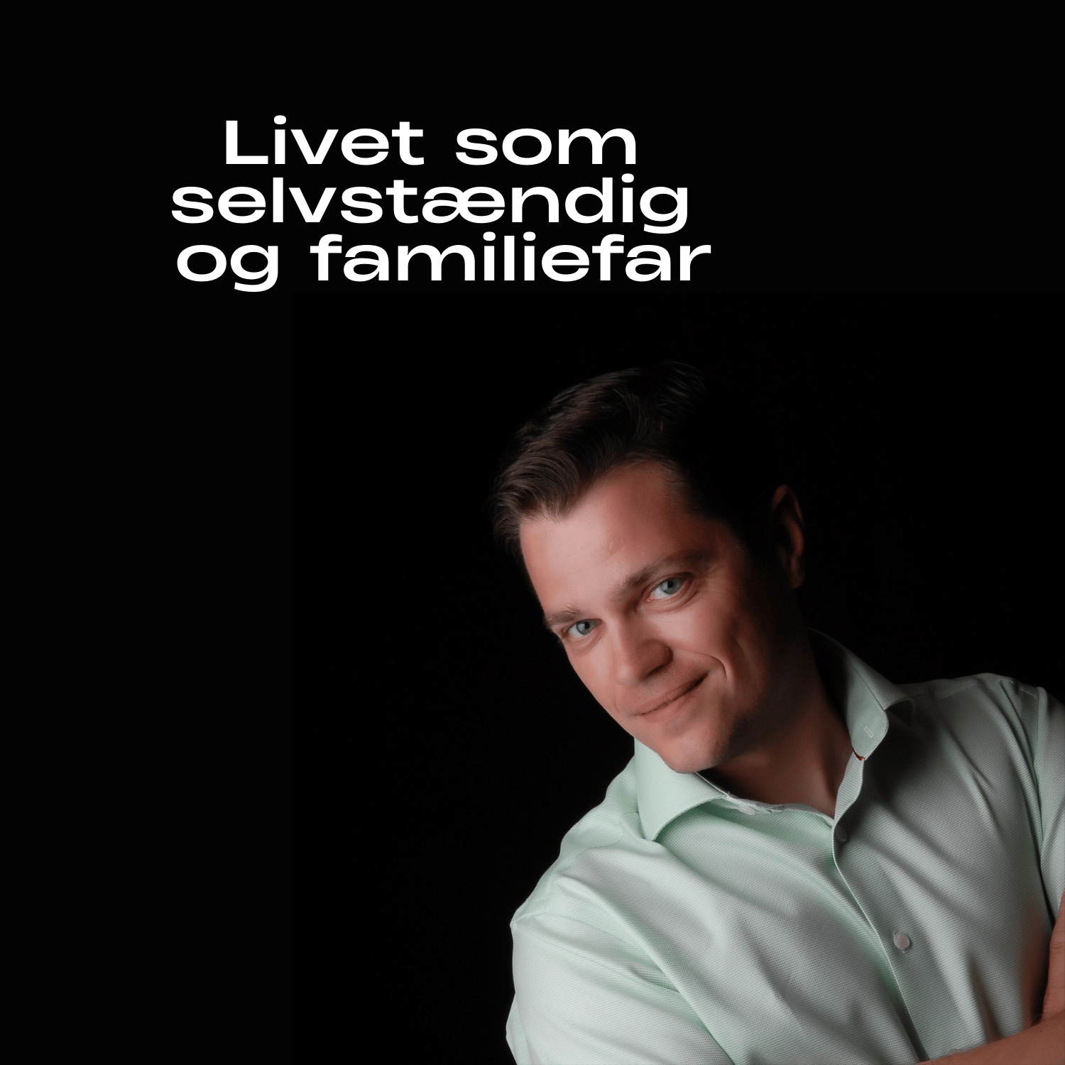 KnudsenMyLife - Livet som ”tidligere” selvstændig og familiefar