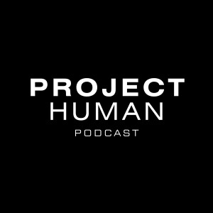 Project Human Podcast