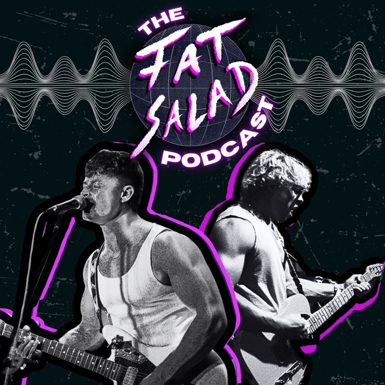The FAT SALAD Podcast