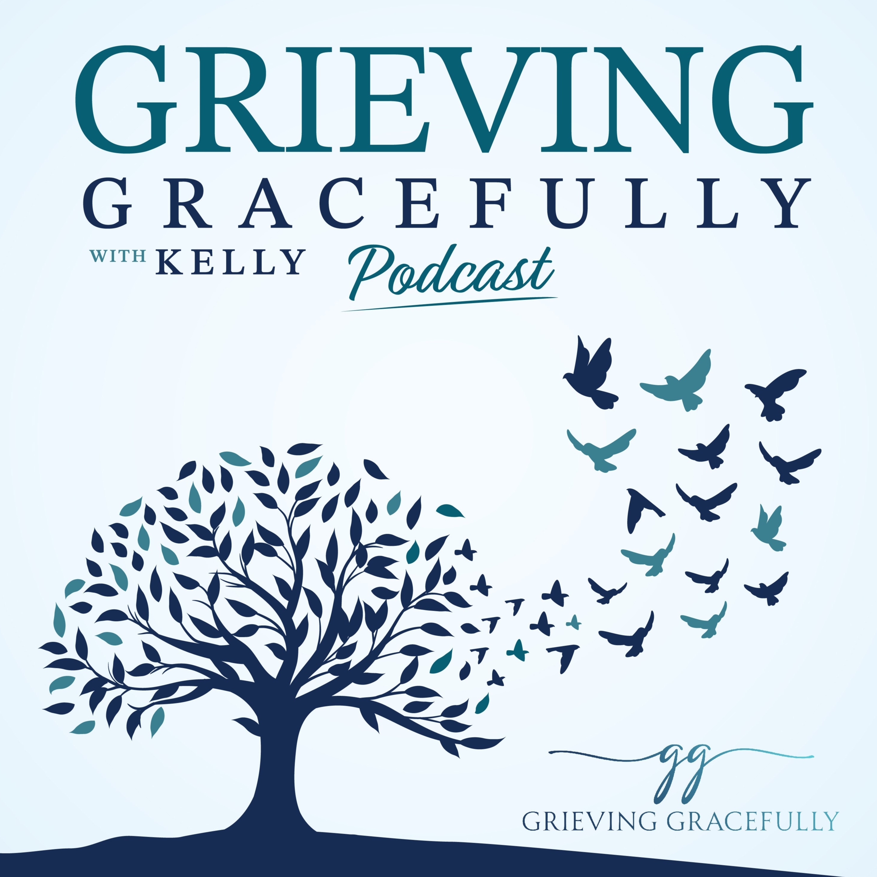 Grieving Gracefully with Kelly Podcast