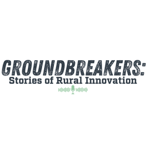 Welcome to the Inaugural Episode of Groundbreakers, Stories of Rural Innovation. Hosted by Ethan Cantrell.