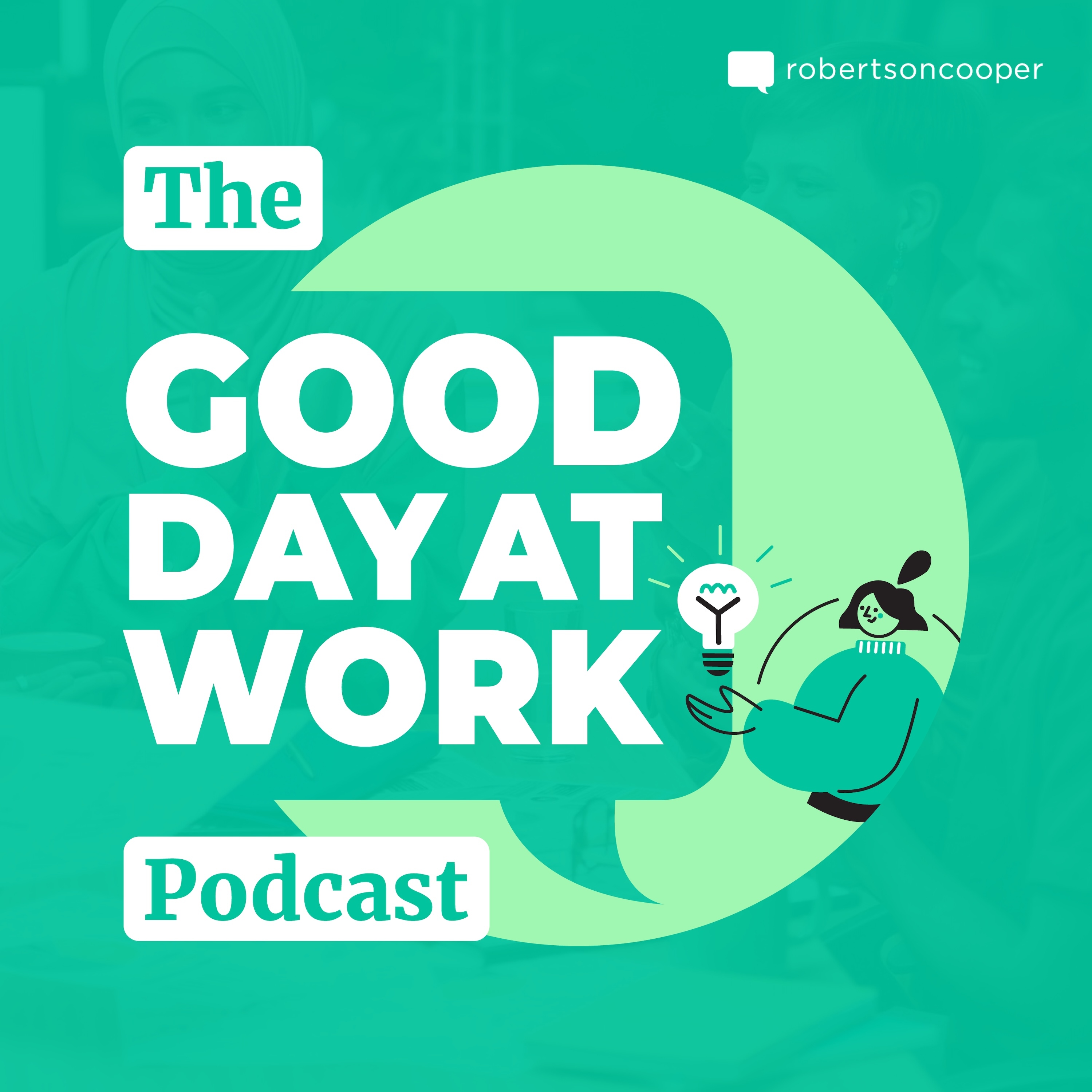 The Good Day At Work Podcast
