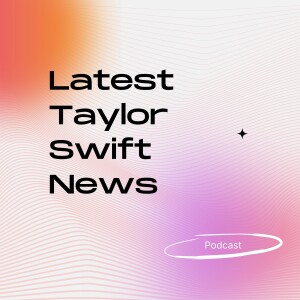 9 October 2024 - Latest Taylor Swift News