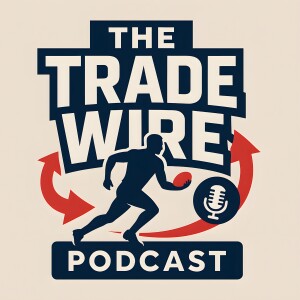 The AFL Trade Wire Podcast