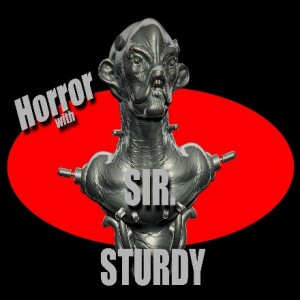 HORROR WITH SIR. STURDY EPISODE 298 REPO! THE GENETIC OPERA MOVIE REVIEW