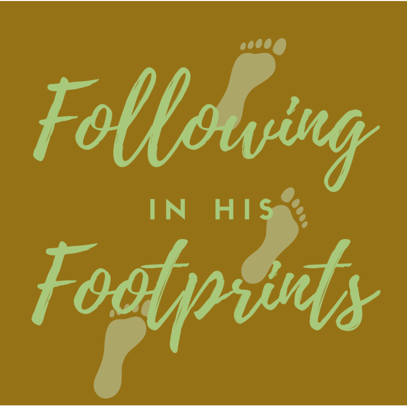 Following in His Footprints