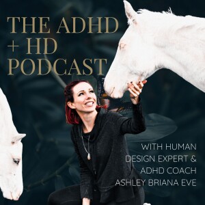 (4) ADHD + HD: Decisions + The Undefined Solar Plexus