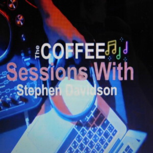 The Coffee Sessions With Stephen Davidson