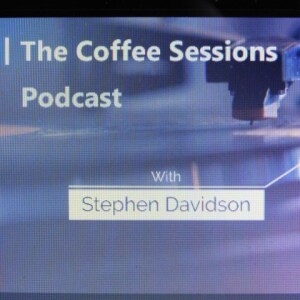 The Coffee Sessions With Stephen Davidson