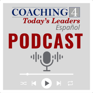 Coaching 4 Today’s Leaders Español Podcast