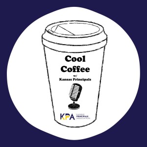 Cool Coffee w/ Kansas Principals Ep.1 - The Intro