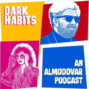 Dark Habits: An Almodovar Podcast