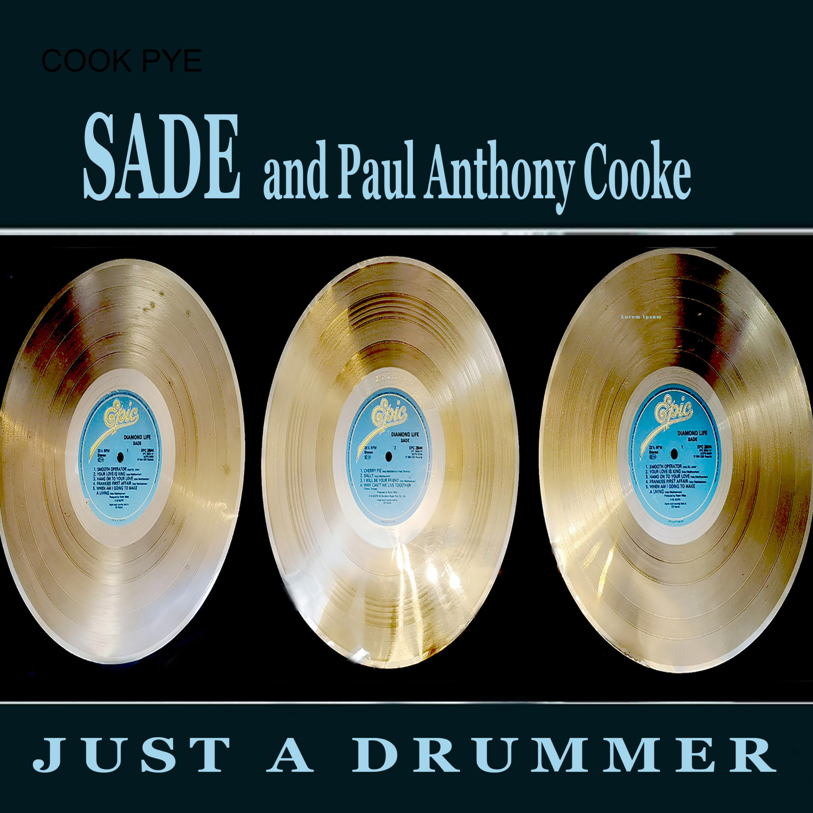 Sade and Paul Anthony Cooke: Just a Drummer