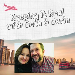 Keeping it Real with Beth and Darin...the Weekend Edition