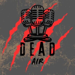 Dead Air Episode 6