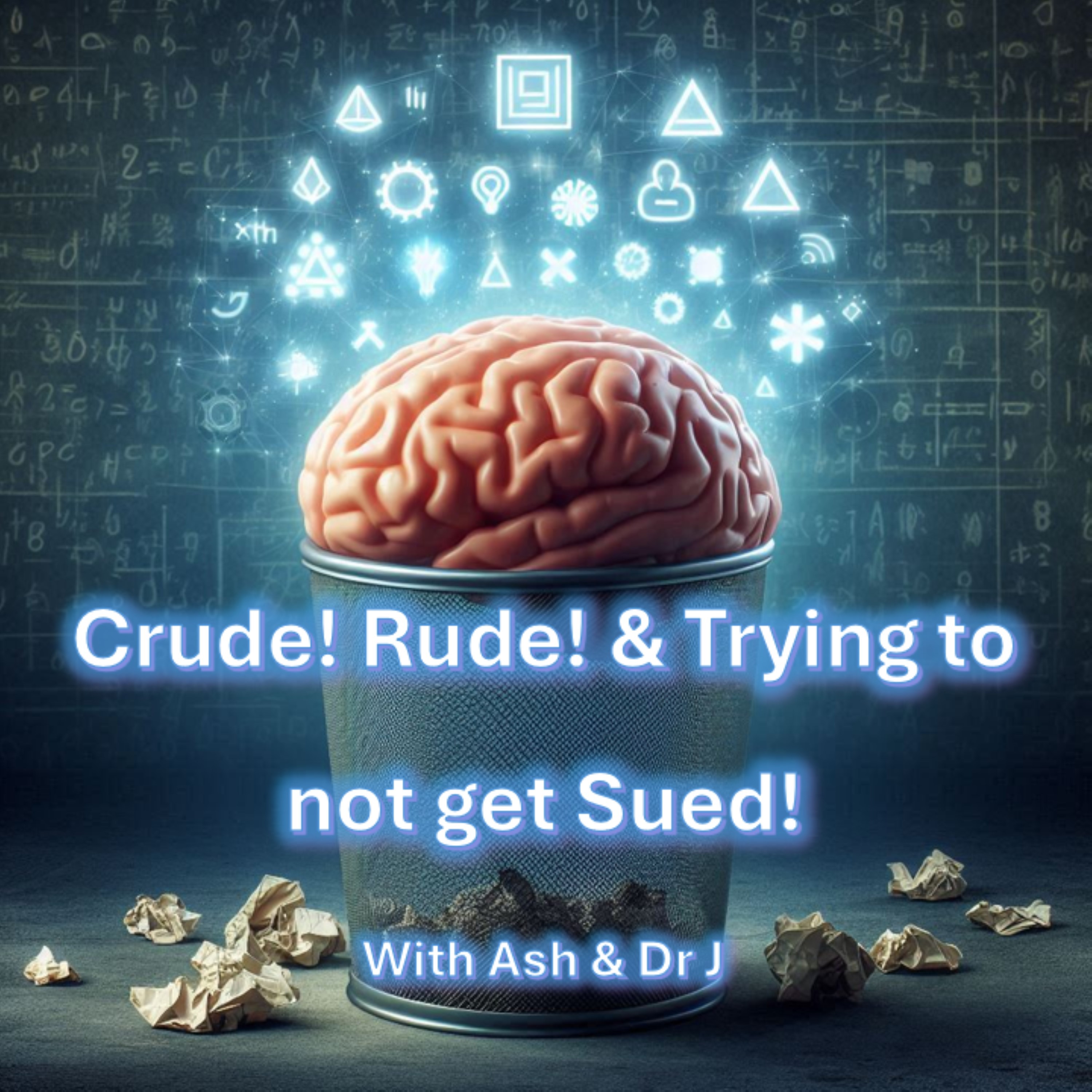 Crude! Rude! & Trying to not get Sued! With Ash & DR J