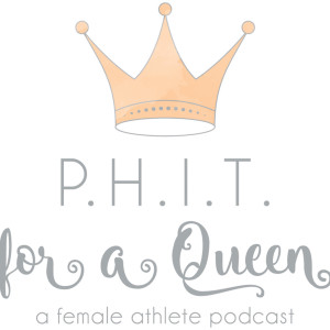 Phit for a Queen: A Female Athlete Podcast
