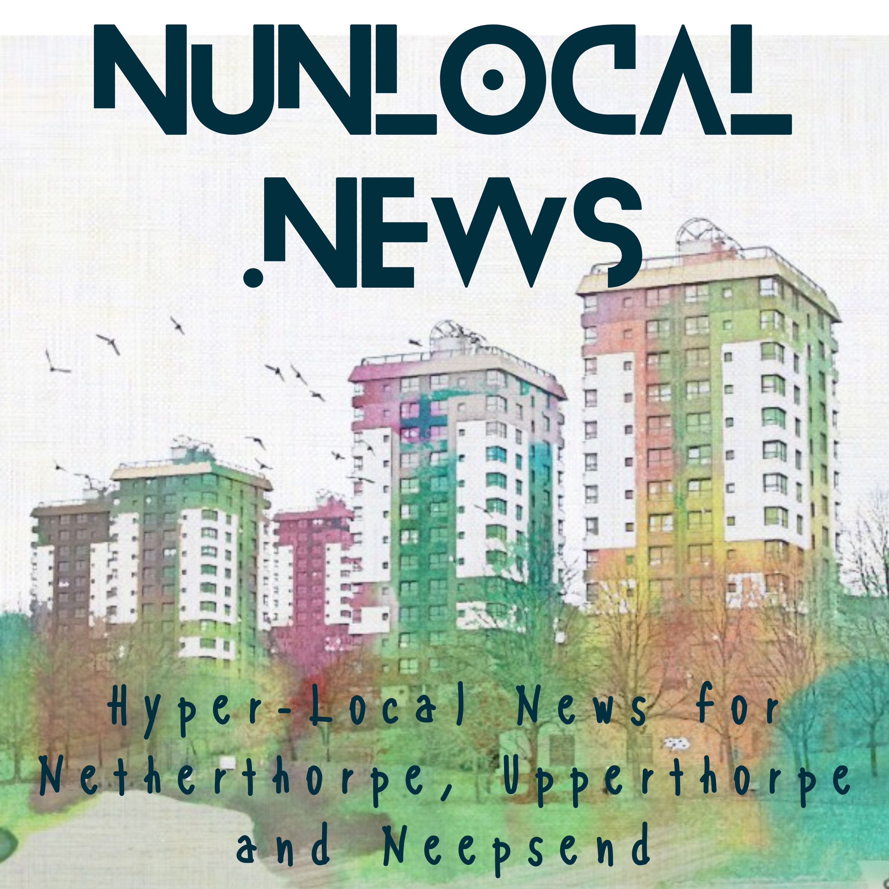 NUN Local: Netherthorpe, Upperthorpe and Neepsend news