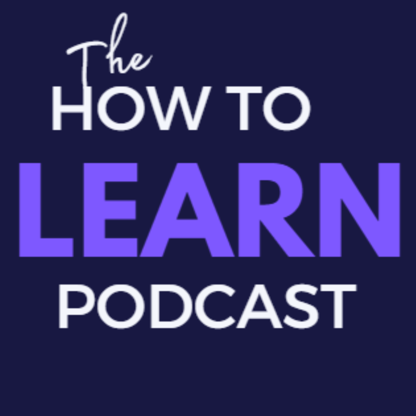 The How To Learn Podcast