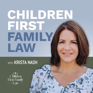 Welcome to the Children First Family Law Podcast