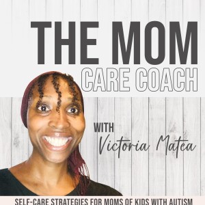 What Are the ABCs of Self Care for Autism Moms?