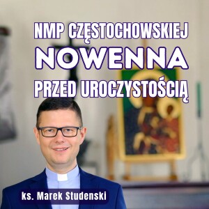 2024-08-23- ks Marek Studenski - Nowenna dzień 7