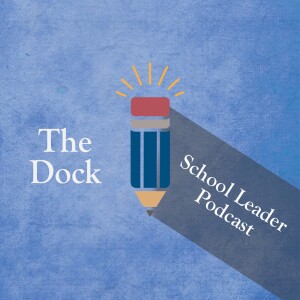 Introducing The Dock School Leader Podcast