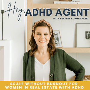 02 | ADHD in Women: Recognizing ADHD Symptoms and Navigating Late Diagnosis For Women In Real Estate