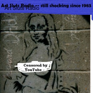 Art Sluts Radio E14 Ann Magnuson Part I