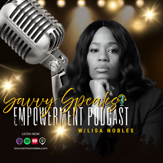 Savvy Speaks Empowerment Podcast