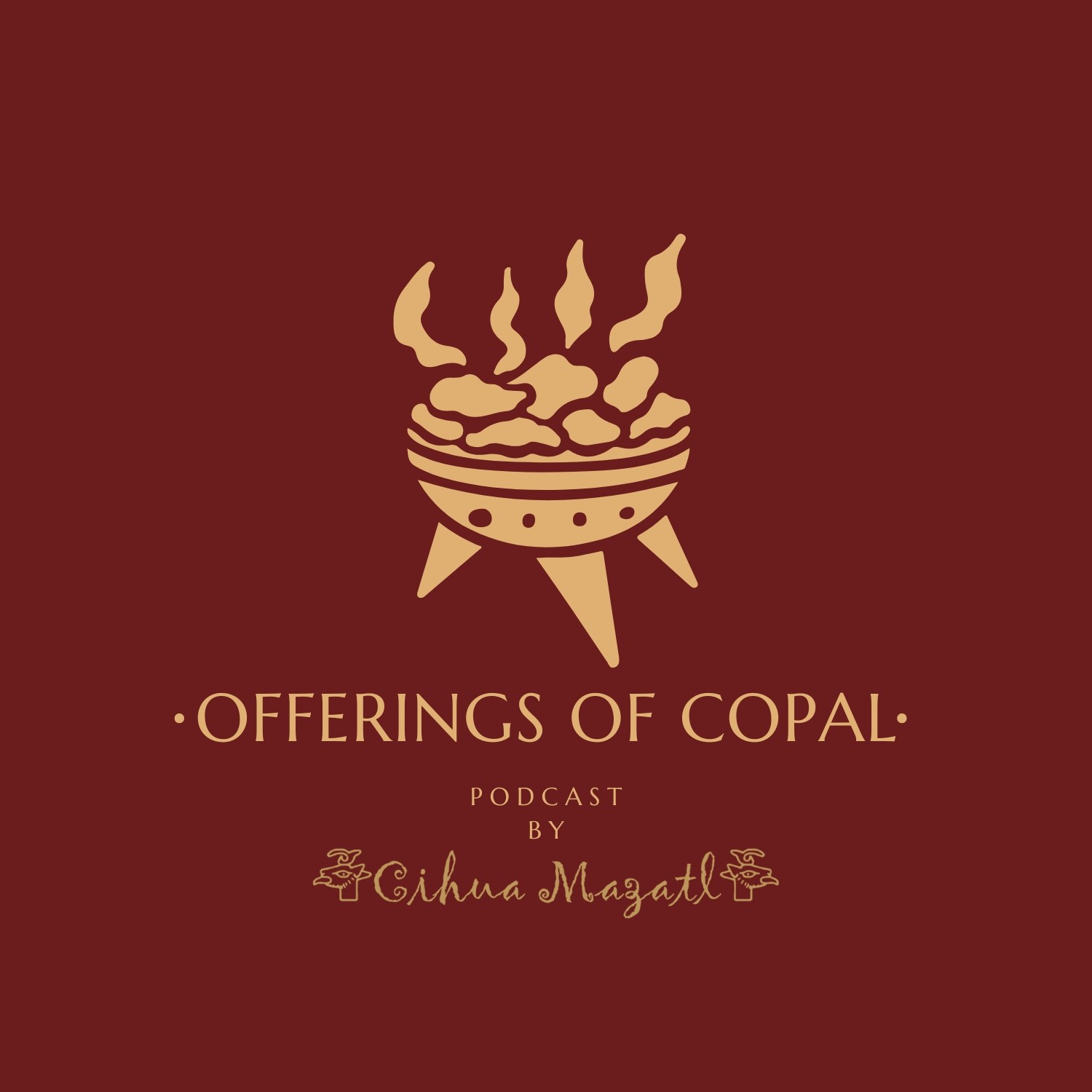 Offerings of Copal Podcast