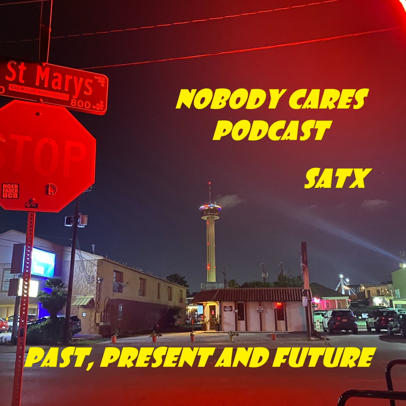 NobodyCaresPodcastSATX