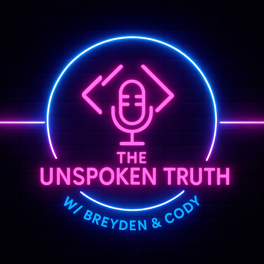 The Unspoken Truth Podcast w/ Breyden & Cody