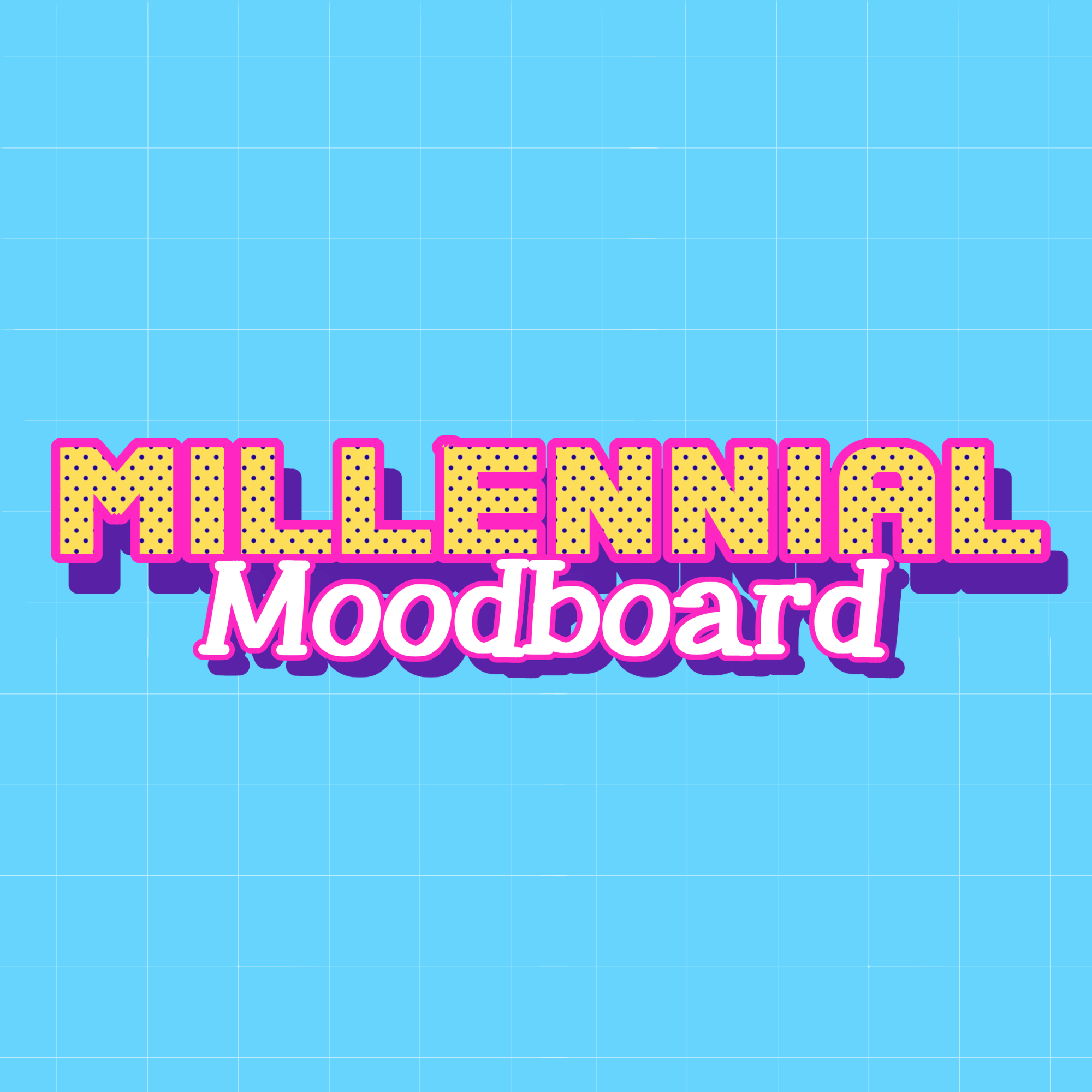 Millennial Moodboard
