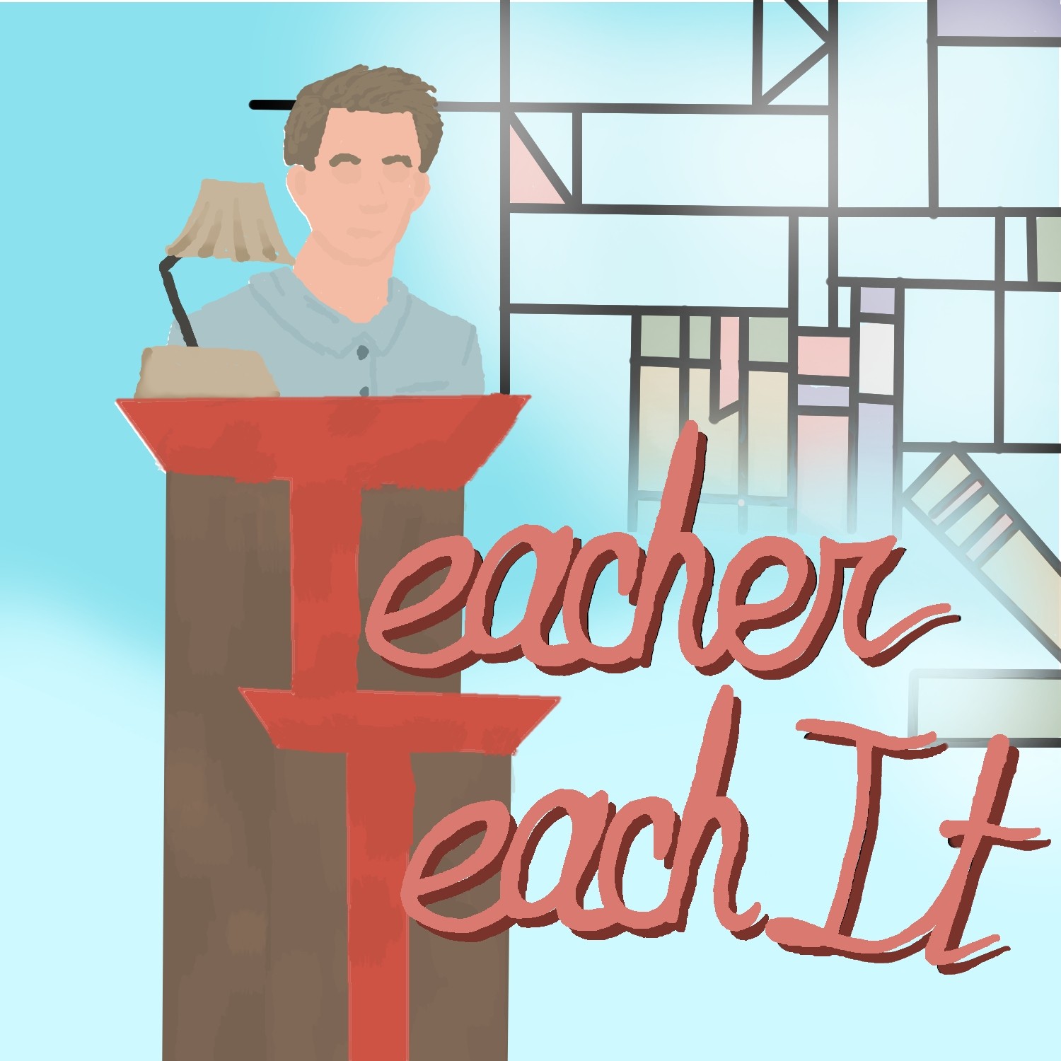 Teacher, Teach It!