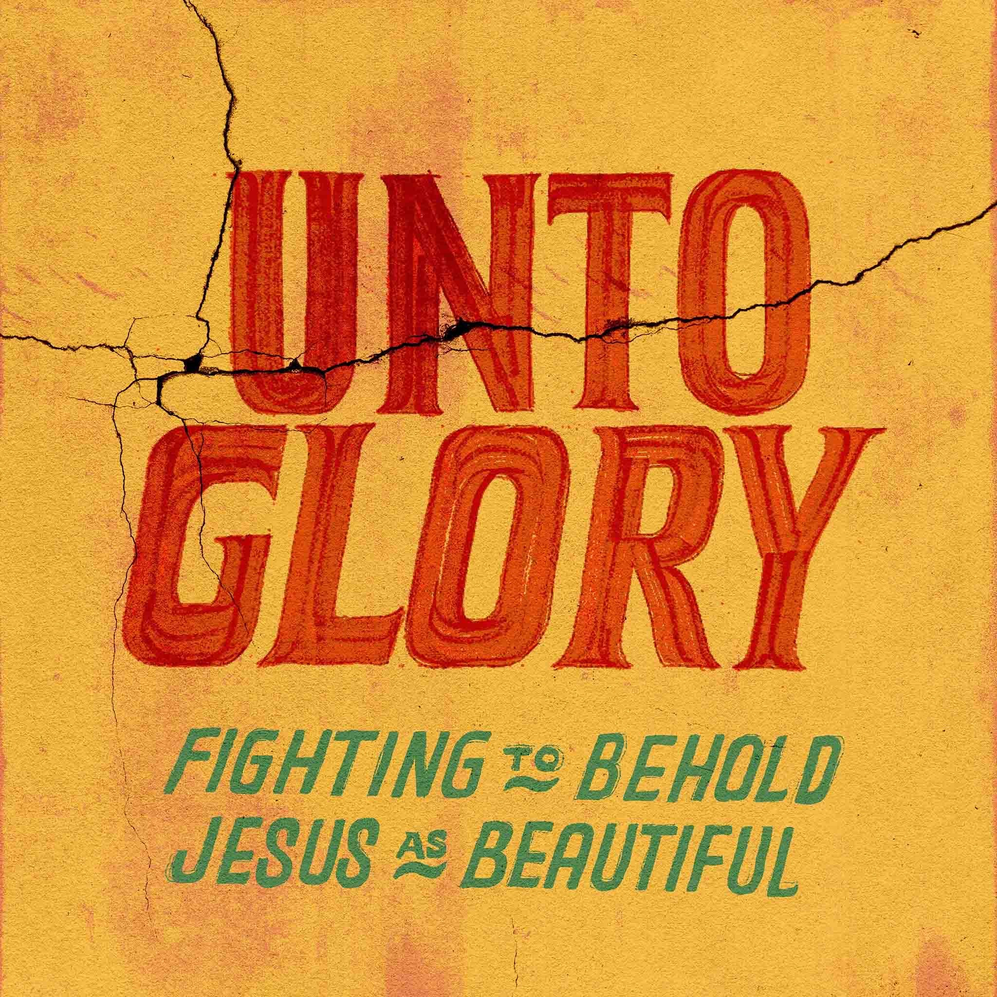 Unto Glory