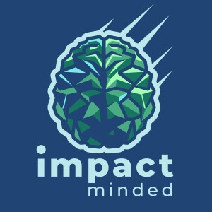 Impact Minded Launch: Blowing Sh!t Up