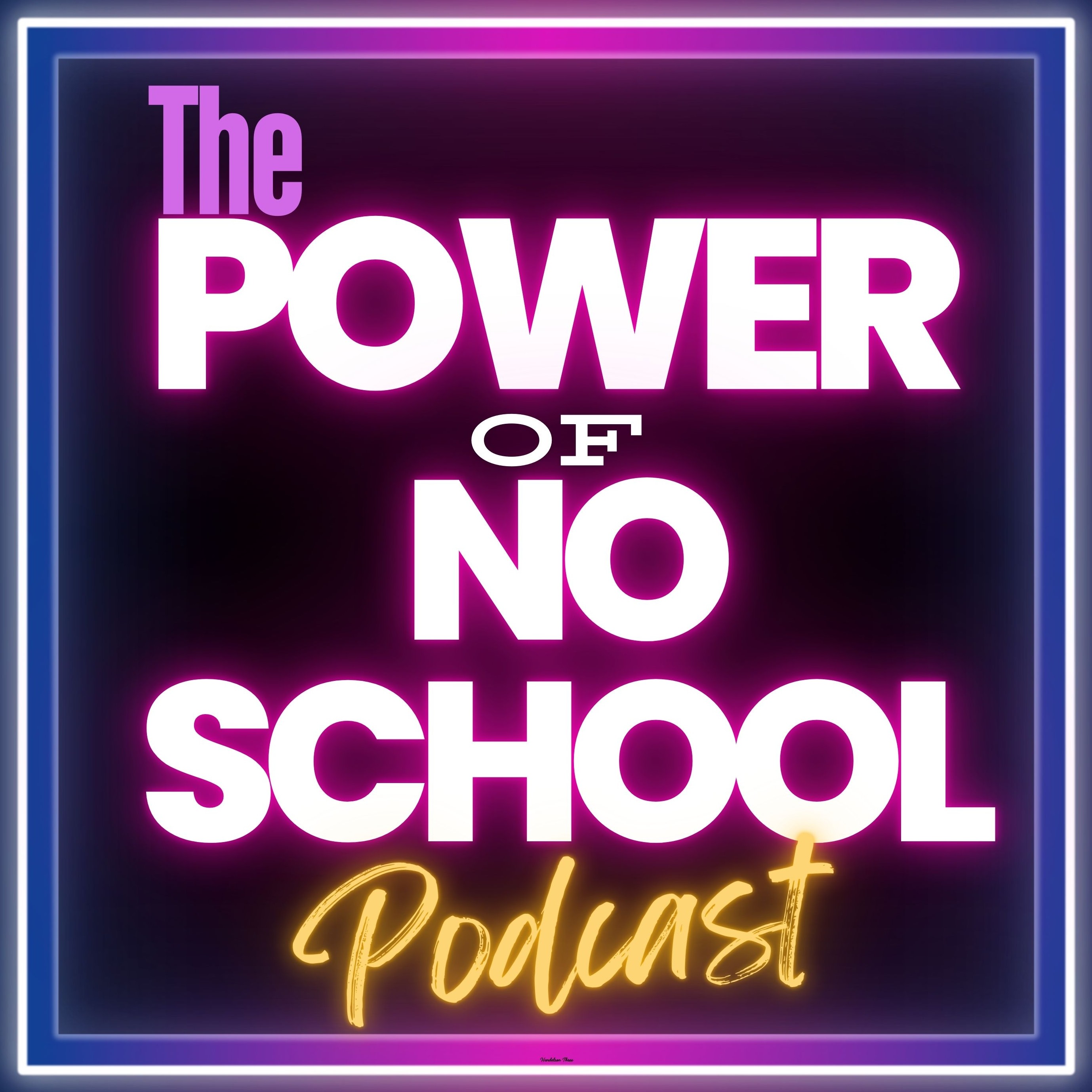 The Power of No-School Podcast