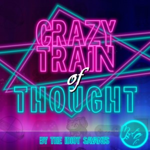 Crazy Train of Thought