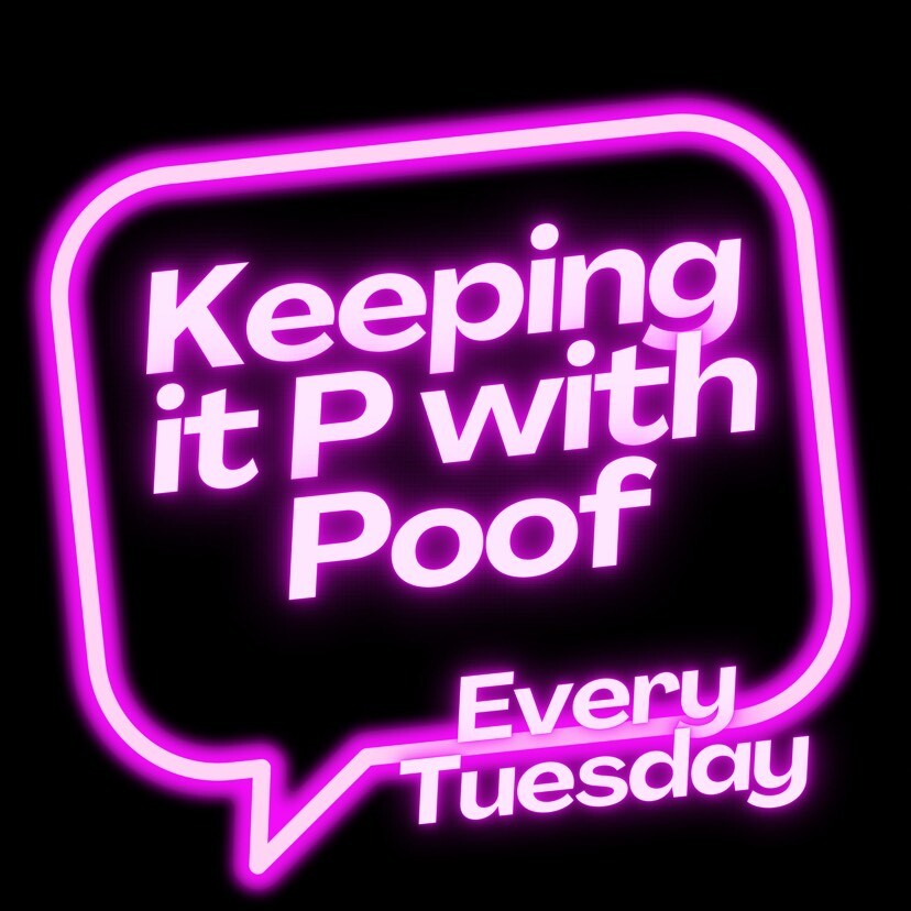 Keeping It P With Poof