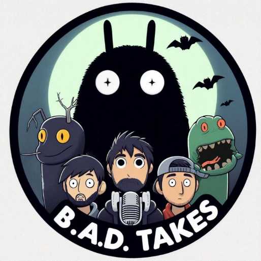 The B.A.D. Takes Podcast.